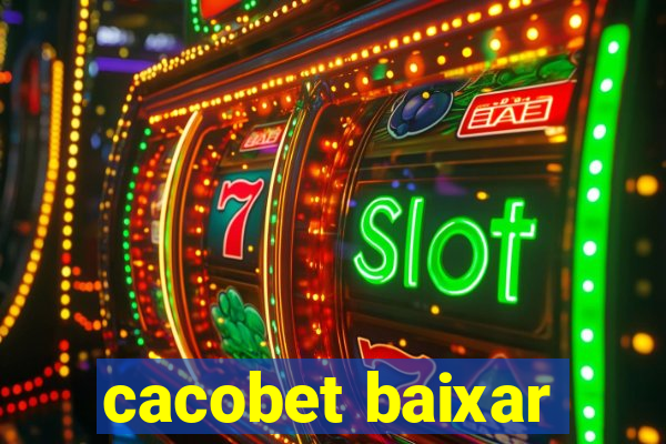 cacobet baixar